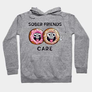 Sober Friends Donut Care Hoodie